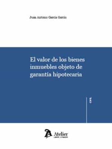 El valor de los bienes inmuebles objeto de garant?a hipotecaria