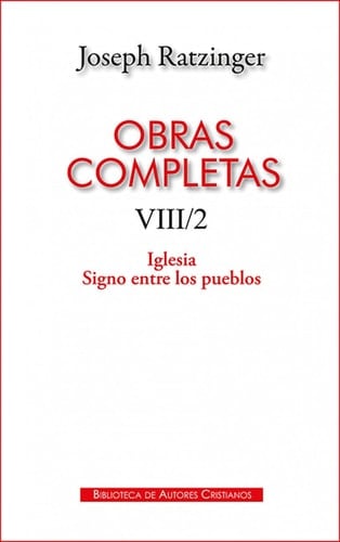 Obras completas de Joseph Ratzinger : Iglesia : signo entre los pueblos