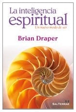 La inteligencia espiritual Un nuevo modo de ser