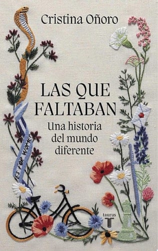Las que faltaban Una historia del mundo diferente