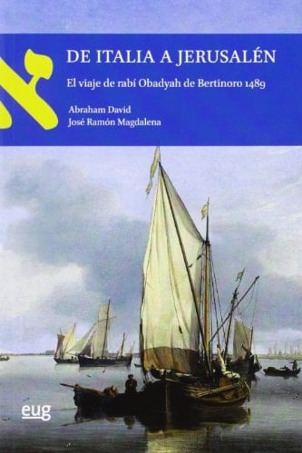 De Italia a Jerusalén el viaje del rabí Obadyah de Bertinoro, 1486-1488