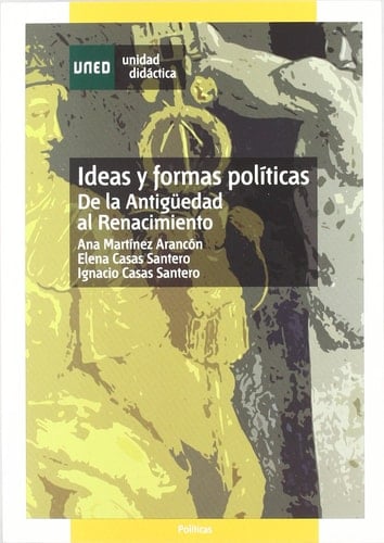 IDEAS Y FORMAS POLÍTICAS. DE LA ANTIGÜEDAD AL RENACIMIENTO