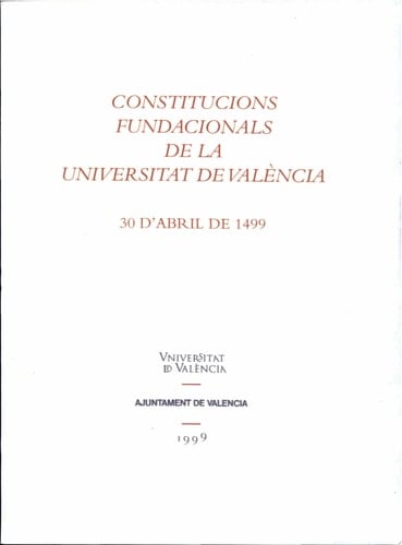 Constitucions fundacionals de la Universitat de València 30 d’abril de 1499