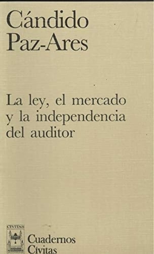 La Ley, el Mercado y la Independencia Del Auditor