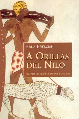 A Orillas del Nilo Egipto en tiempos de los Faraones