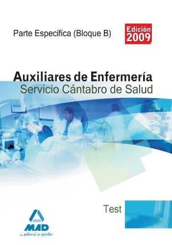 Auxiliares de enfermería del servicio cántabro de salud. Test parte específica (bloque b)