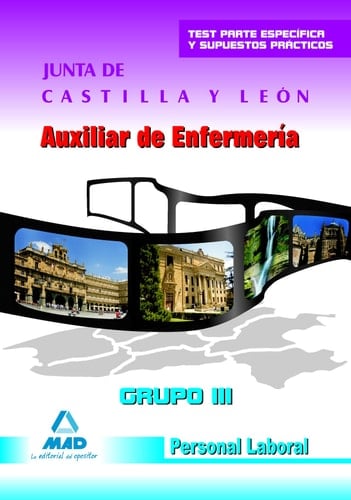 Auxiliar de enfermería grupo iii personal laboral de la junta de castilla y león. Test parte específica y supuestos prácticos