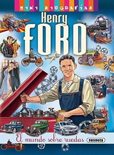 Henry Ford el mundo sobre ruedas