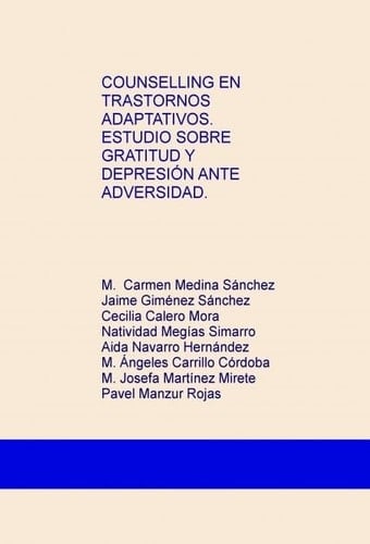 COUNSELLING EN TRASTORNOS ADAPTATIVOS. ESTUDIO SOBRE GRATITUD Y DEPRESIÓN ANTE ADVERSIDAD.