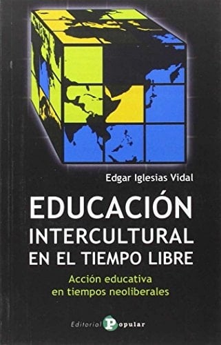 Educación intercultural en el tiempo libre : acción educativa en tiempos neoliberales