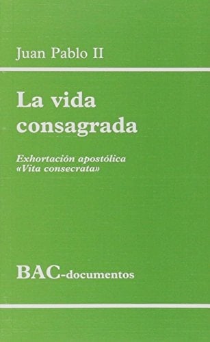 La Vida Consagrada Exhortación Apostólica Postsinodal. Vita Consecrata