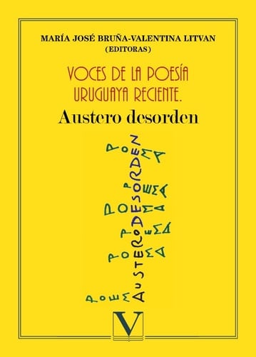 Voces de la poesía uruguaya reciente Austero desorden