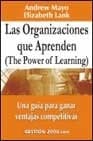 Las organizaciones que aprenden (the power of learning) una guía para ganar ventajas competitivas