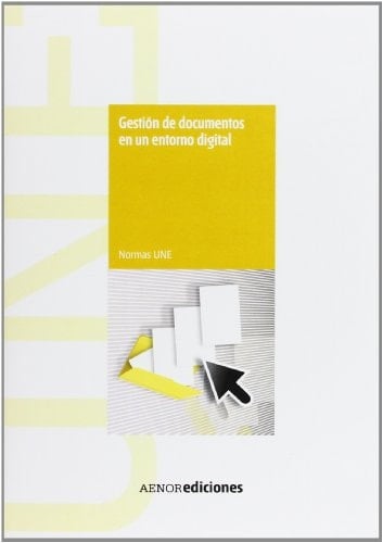 Gestión de documentos en un entorno digital Normas UNE