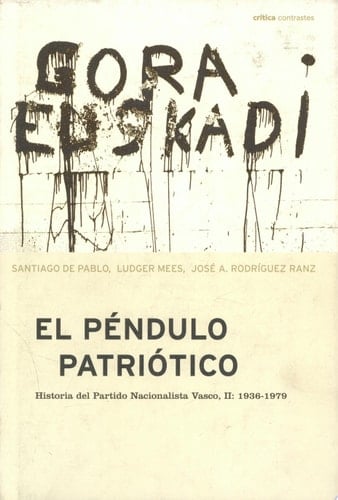 El péndulo patriótico historia del Partido Nacionalista Vasco