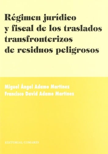 Régimen jurídico y fiscal de los traslados transfronterizos de residuos peligrosos