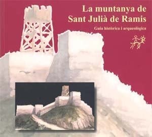 La muntanya de Sant Julià de Ramis: Guia històrica i arqueològica