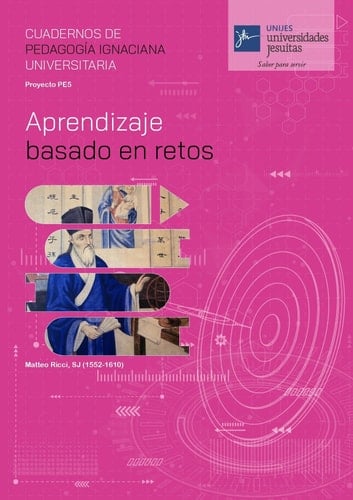 CUADERNOS DE PEDAGOGÍA IGNACIANA: Aprendizaje Basado en Retos