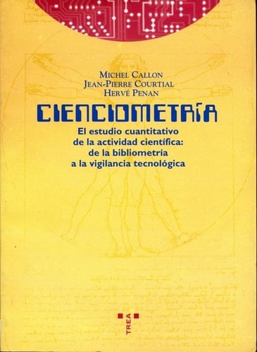 Cienciometría la medición de la actividad científica : de la bibliometría a la vigilancia tecnológica