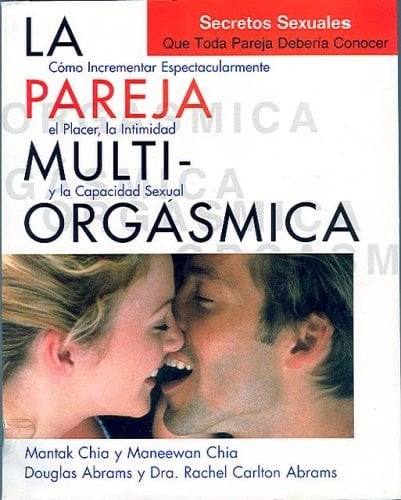 La Pareja Multi-Orgasmica Secretos Sexuales Que Toda Pareja Deberia Conocer
