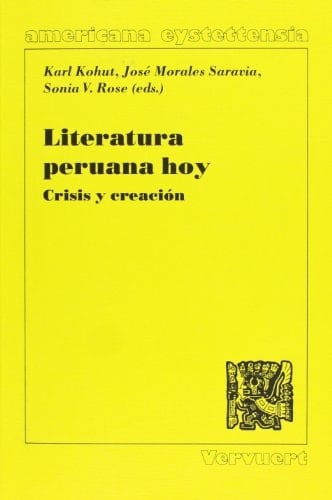 Literatura peruana hoy: crisis y creación (Spanish Edition)