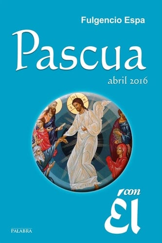 Pascua 2016, con Él - Abril 2016