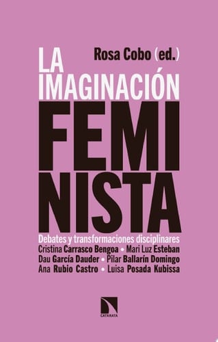 La imaginación feminista Debates y transformaciones disciplinares