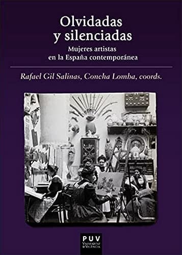 Olvidadas y silenciadas mujeres artistas en la España contemporánea