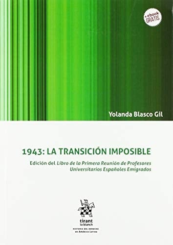 1943, la transición imposible edición del "Libro de la primera Reunión de profesores universitarios españoles emigrados"