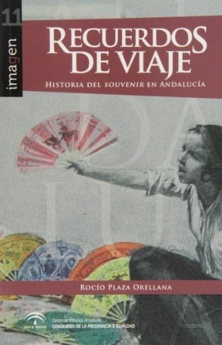 Recuerdos de viaje: Historia del souvenir en Andalucía