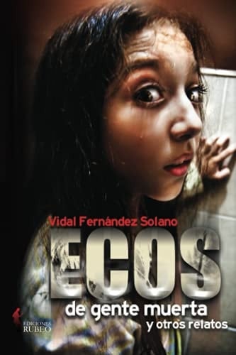Ecos de gente muerta : y otros relatos