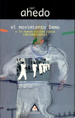 El movimiento Demo y la nueva cocina vasca (desobediente)