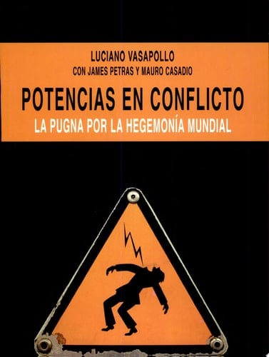 Potencias en conflicto : la pugna por la hegemonía mundial