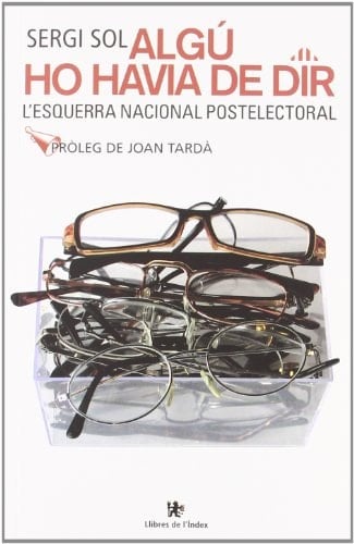 Algú ho havia de dir l'esquerra nacional postelectoral