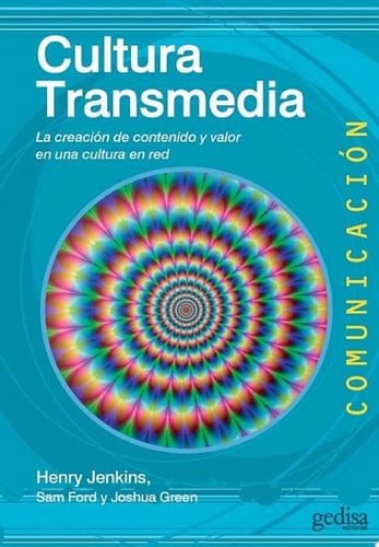 Cultura Transmedia La creación de contenido y valor en una cultura en red