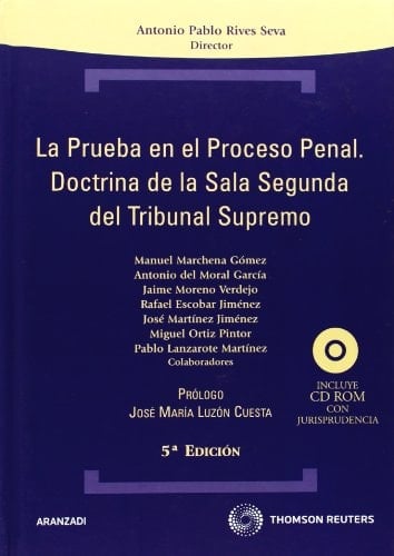 La prueba en el proceso penal. Doctrina de la Sala Segunda del Tribunal Supremo ( Incluye CD )