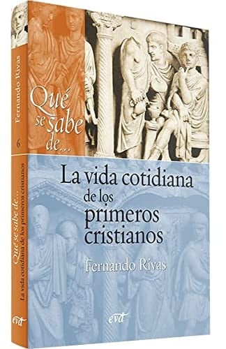 La vida cotidiana de los primeros cristianos