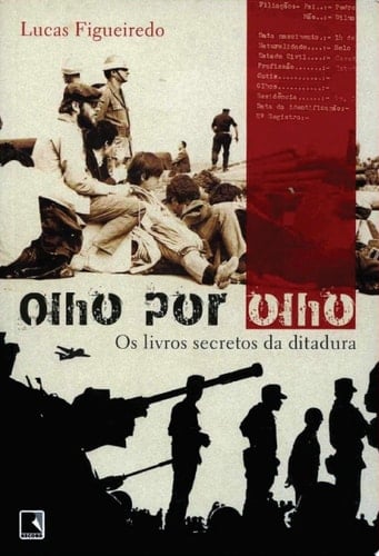 Olho por olho Os livros secretos da Ditadura