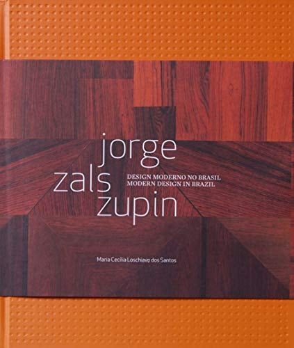 Jorge Zalszupin : modern design in Brazil