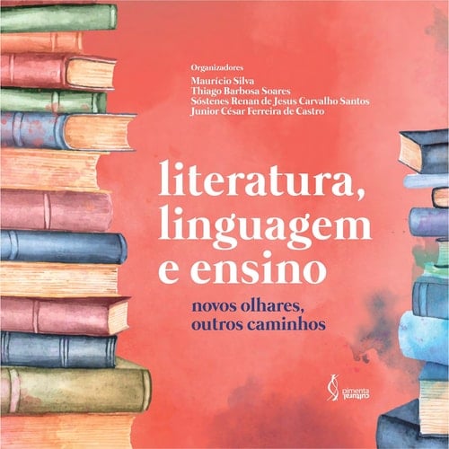 Literatura, linguagem e ensino - novos olhares, outros caminhos