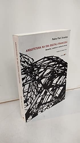 Arquitetura na era digital-financeira desenho, canteiro e renda da forma