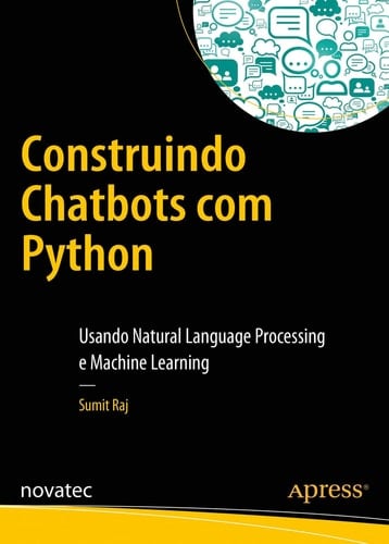 Construindo Chatbots com Python - Usando Natural Language Processing e Machine Learning