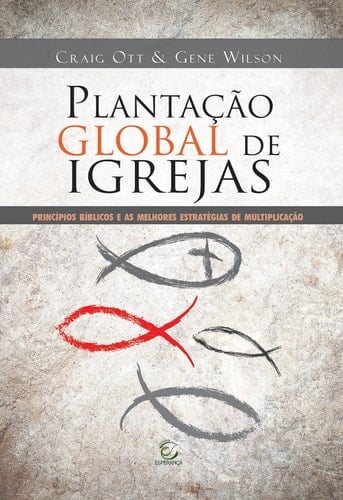 Plantação global de igrejas - eBook - princípios bíblicos e as melhores estratégias de multiplicação