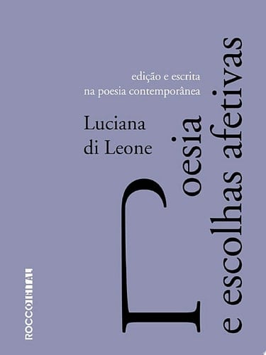 Poesia e escolhas afetivas Edição e escrita na poesia contemporânea