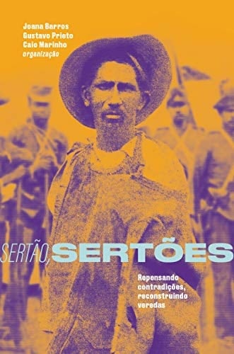 Sertão, sertões repensando contradições, reconstruindo veredas