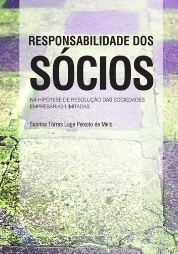 RESPONSABILIDADE DOS SÓCIOS NA HIPÓTESE DE RESOLUÇÃO DAS SOCIEDADES EMPRESÁRIAS LIMITADAS