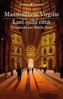 Luci sulla città un'inchiesta per Matilde Serao