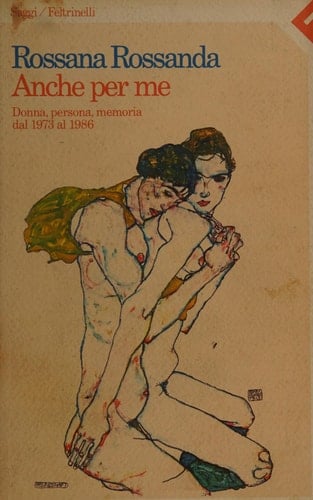 Anche per me donna, persona, memoria dal 1973 al 1986