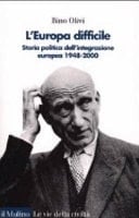 L'Europa difficile storia politica dell'integrazione europea, 1948-2000