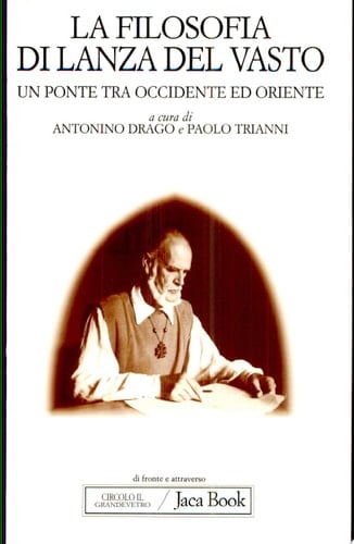 La filosofia di Lanza del Vasto un ponte tra Occidente ed Oriente